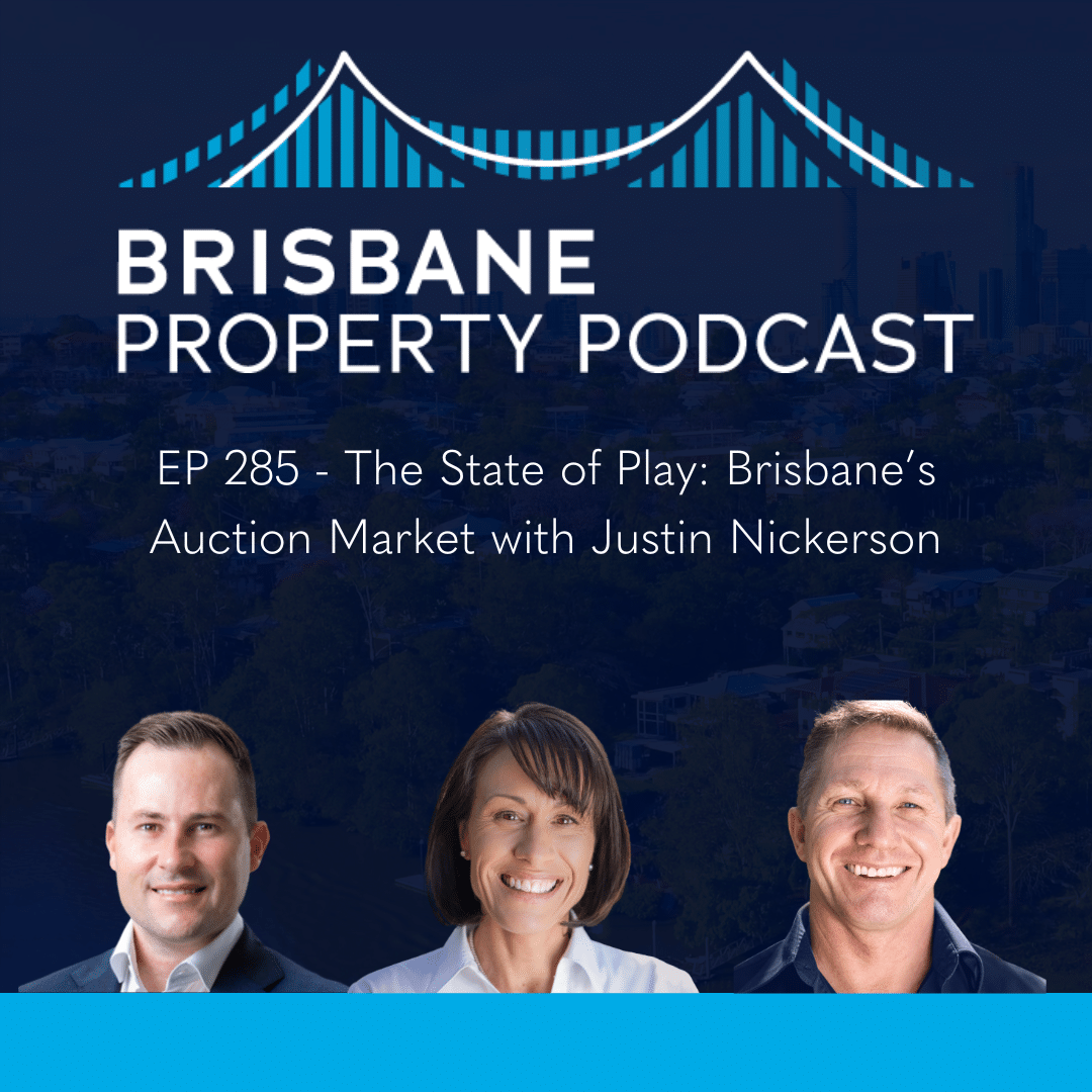 EP 285 The State of Play: Brisbane’s Auction Market with Justin Nickerson