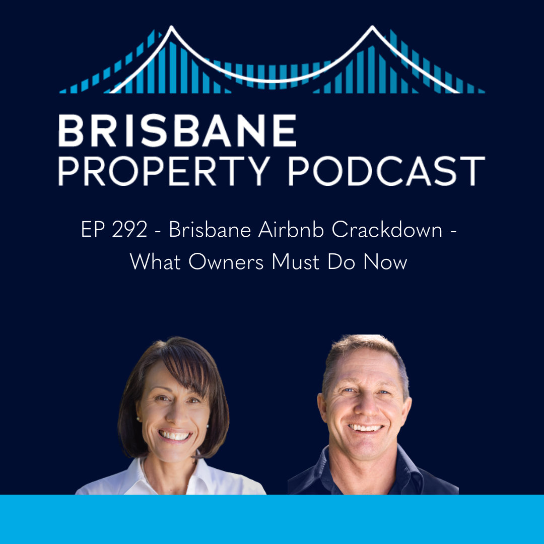 EP 292 Brisbane Airbnb Crackdown: What Owners Must Do Now